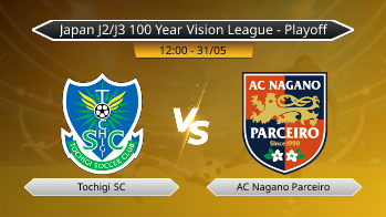 Japan J2/J3 100 Year Vision League - Playoff Tochigi SC VS AC Nagano Parceiro