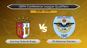 UEFA Conference League Qualifiers Sporting Clube de Braga VS FK Zeleznicar Pancevo