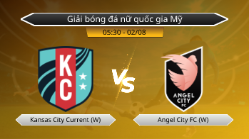 Giải bóng đá nữ quốc gia Mỹ Kansas City Current (W) VS Angel City FC (W)