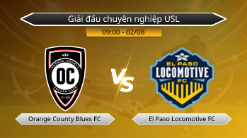 Giải đấu chuyên nghiệp USL Orange County Blues FC VS El Paso Locomotive FC