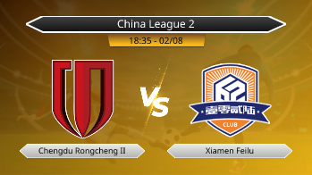 China League 2 Chengdu Rongcheng II VS Xiamen Feilu