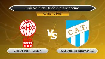 Giải Vô địch Quốc gia Argentina Club Atletico Huracan VS Club Atletico Tucuman SC