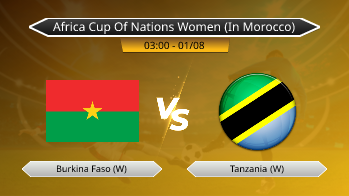 Africa Cup Of Nations Women (In Morocco) Burkina Faso (W) VS Tanzania (W)