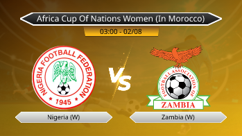 Africa Cup Of Nations Women (In Morocco) Nigeria (W) VS Zambia (W)