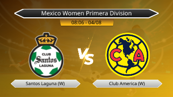 Mexico Women Primera Division Santos Laguna (W) VS Club America (W)