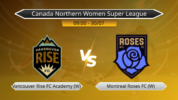 Canada Northern Women Super League Vancouver Rise FC Academy (W) VS Montreal Roses FC (W)