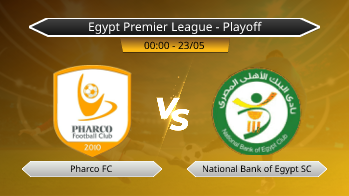 Egypt Premier League - Playoff Pharco FC VS National Bank of Egypt SC