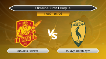 Ukraine First League Inhulets Petrove VS FC Livyi Bereh Kyiv